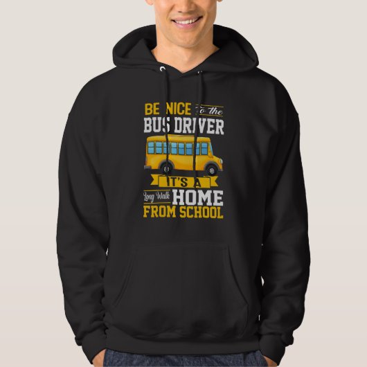 Be Nice To The Bus Driver   School Bus Driver Men  パーカ (正面)