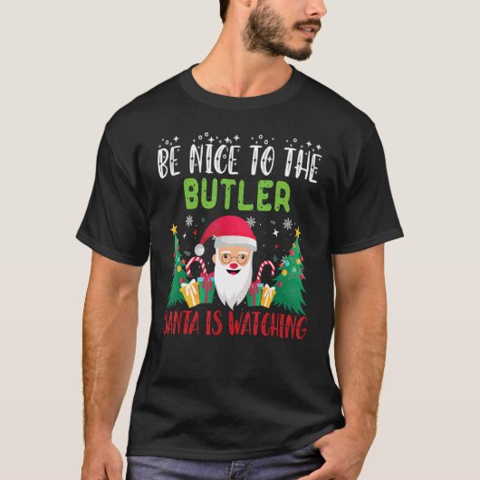 Be Nice to the BUTLER Santa is WatchingクリスマスHolid Tシャツ (正面)