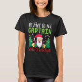 Be Nice to the CAPTAIN Santa is Watching Xmas Holi Tシャツ (正面)