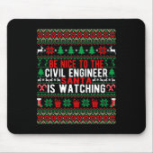 Be Nice To The Civil Engineer Santa Is Watching Ch マウスパッド (正面)
