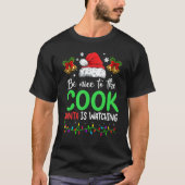 Be Nice To The Cook Santa Is Watching Christmas Tシャツ (正面)