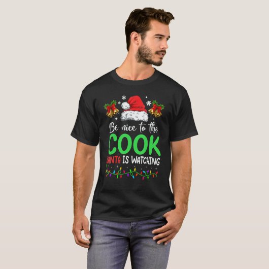 Be Nice To The Cook Santa Is Watching Christmas Tシャツ (正面フル)