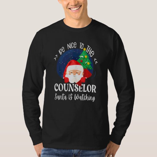Be Nice To The Counselor Santa Is Watching School  Tシャツ (正面)