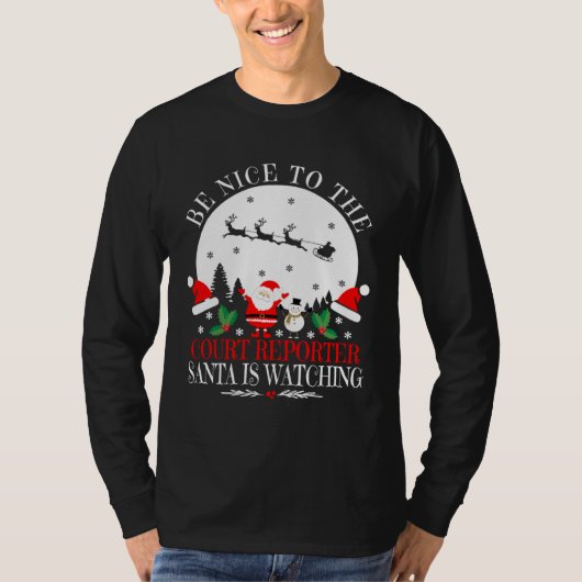 Be Nice To The Court Reporter Santa Is Watching Ch Tシャツ (正面)