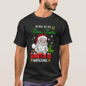 Be Nice To The Dance Teacher Santa Is Watching San Tシャツ (正面)