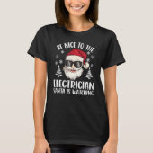 Be Nice To The Electrician Santa Is Watching Chris Tシャツ (正面)