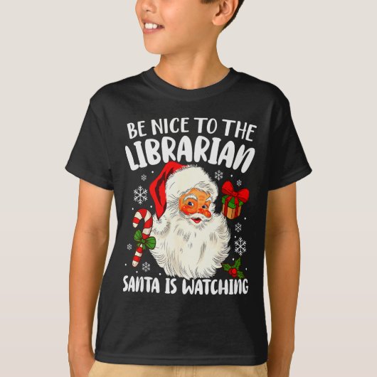 Be Nice To The Librarian Santa Is Watching Christm Tシャツ (正面)