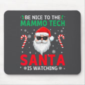 Be Nice To The Mammo Tech Santa Is Watching Christ マウスパッド (正面)