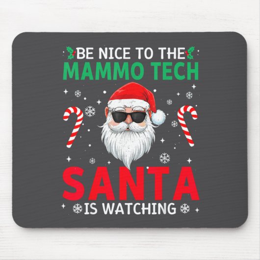 Be Nice To The Mammo Tech Santa Is Watching Christ マウスパッド (正面)