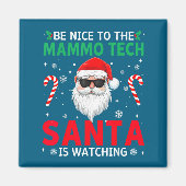 Be Nice To The Mammo Tech Santa Is Watching Christ マグネット (正面)
