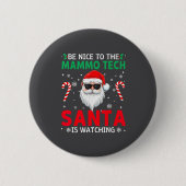 Be Nice To The Mammo Tech Santa Is Watching Christ 缶バッジ (正面)