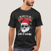 Be Nice To The Math Teacher Santa Is Watching Chri Tシャツ (正面)