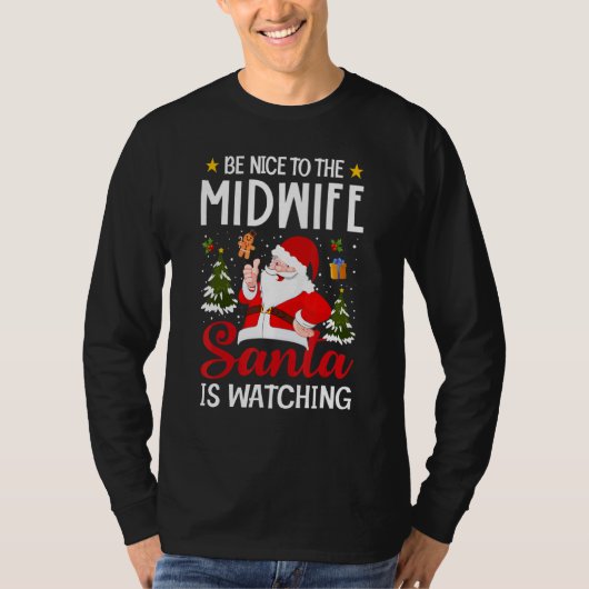 Be Nice To The Midwife Santa Is Watching Midwife C Tシャツ (正面)