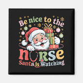 Be Nice To The Nurse Santa Is Watching Christmas X マグネット (正面)
