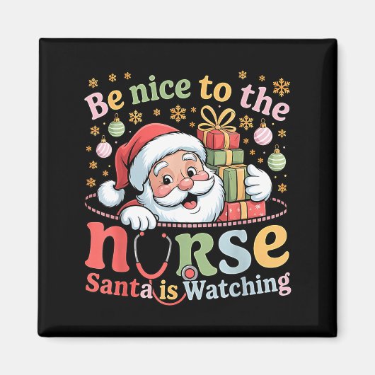 Be Nice To The Nurse Santa Is Watching Christmas X マグネット (正面)