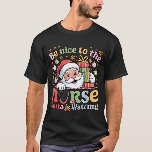 Be Nice To The Nurse Santa Is Watching Christmas X Tシャツ (正面)