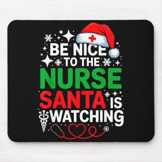 Be Nice To The Nurse Santa Is Watching Funny Nurse マウスパッド (正面)