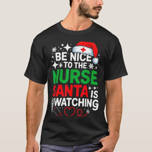 Be Nice To The Nurse Santa Is Watching Funny Nurse Tシャツ (正面)