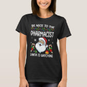 Be Nice To The Pharmacist Santa Is Watching Christ Tシャツ (正面)