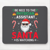 Be Nice To The Physician Istant Santa Is Watching  マウスパッド (正面)
