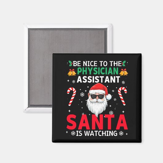Be Nice To The Physician Istant Santa Is Watching  マグネット (正面/裏面)