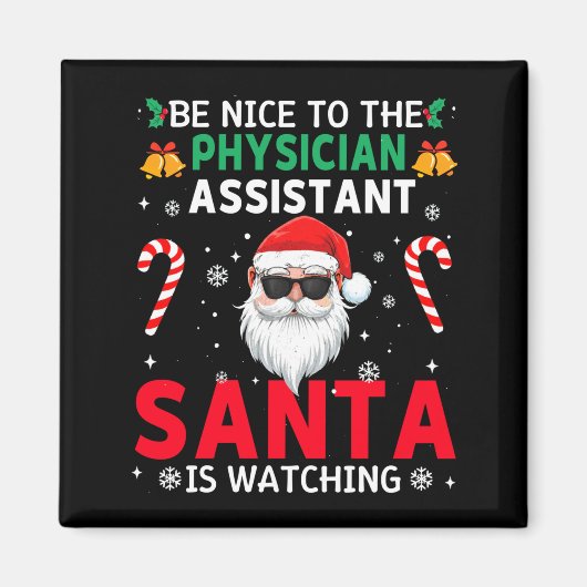 Be Nice To The Physician Istant Santa Is Watching マグネット (正面)
