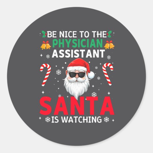Be Nice To The Physician Istant Santa Is Watching ラウンドシール (正面)