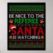 Be Nice To The Referee Santa Is Watching Ugly Chri ポスター (正面)