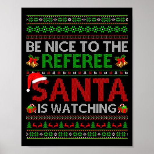 Be Nice To The Referee Santa Is Watching Ugly Chri ポスター (正面)