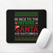 Be Nice To The Referee Santa Is Watching Ugly Chri マウスパッド (マウス)