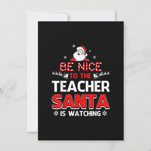 Be Nice To The Teacher Santa Is Watching T-Shirt- 招待状 (正面)