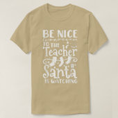 Be Nice To The Teacher Santa Is Watching Teacher C Tシャツ (デザイン正面)