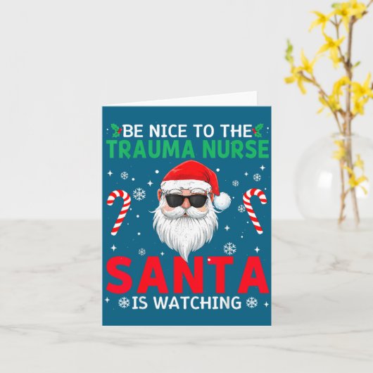 Be Nice To The Trauma Nurse Santa Is Watching Chri カード (黄色い花)