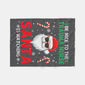 Be Nice To The Trauma Nurse Santa Is Watching Chri フリースブランケット (正面(横))