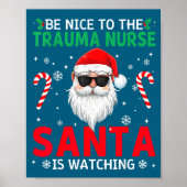 Be Nice To The Trauma Nurse Santa Is Watching Chri ポスター (正面)