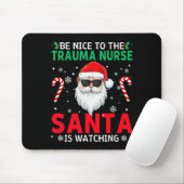 Be Nice To The Trauma Nurse Santa Is Watching Chri マウスパッド (マウス)