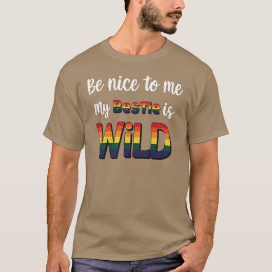 Be Niceo Me My Bestieは野生のBFF友人LGBTQ gi Tシャツ (正面)