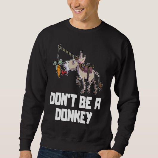 Be no don't be a Donkey finance stock exchange tra スウェットシャツ (正面)