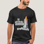 Be Nominal T-Shirt Space Launch T-shirt design Tシャツ (正面)
