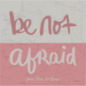 Be not afraid シール (正面)