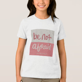 Be not afraid トライブレンドＴシャツ