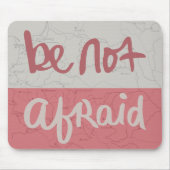 Be not afraid マウスパッド (正面)