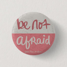 Be not afraid 缶バッジ