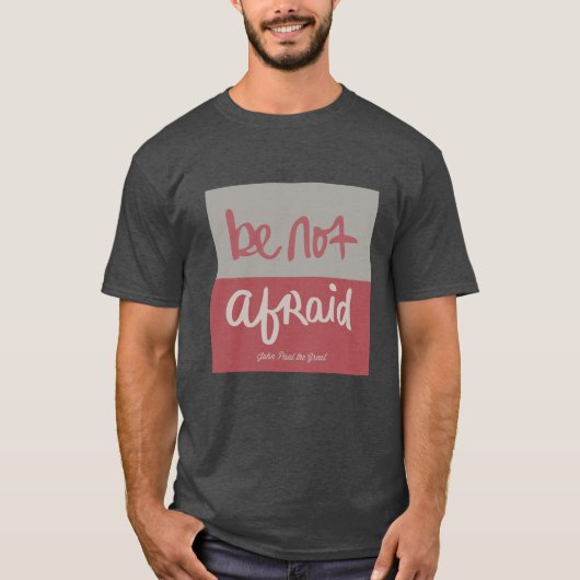 Be not afraid tシャツ (正面)