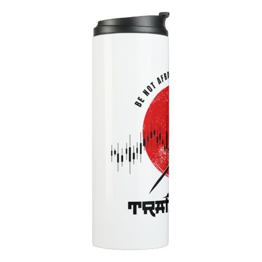 Be not afraid | Trade Motivation | Samurai タンブラー (回転左)