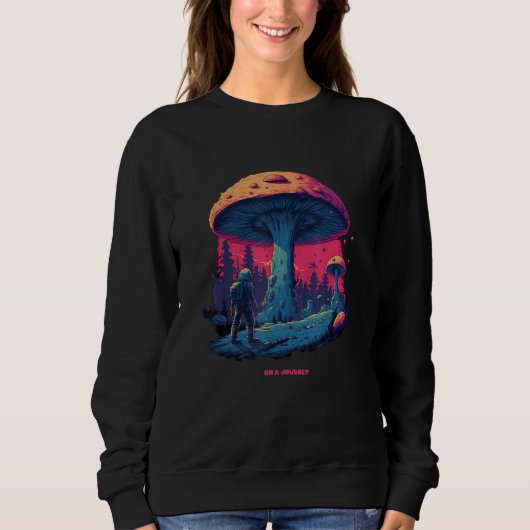 Be on a Journey A Mushroom Journey, Nature Lover G スウェットシャツ (正面)
