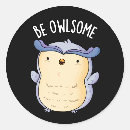 Be Owlsome おもしろい Owl Pun Dark BG ラウンドシール (正面)