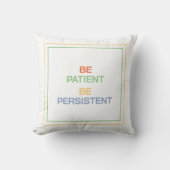 Be Patient Be Persistent: Find Comfort and Focus クッション (正面)