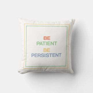 Be Patient Be Persistent: Find Comfort and Focus クッション