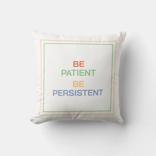Be Patient Be Persistent: Find Comfort and Focus クッション (正面)